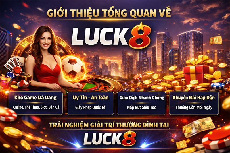 Luck8 là nhà cái uy tín và xanh chín